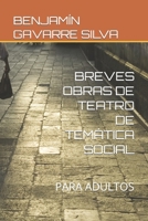 BREVES OBRAS DE TEATRO DE TEMÁTICA SOCIAL: PARA ADULTOS (OBRAS DE BENJAMÍN GAVARRE SILVA) B09WQDWPQS Book Cover