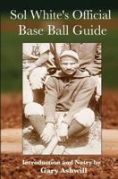 Sol White's Official Base Ball Guide 1938545214 Book Cover