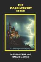 THE MAGNILOQUENT SEVEN (The Charlemagne Caine Mysteries) B0FRS9GCGF Book Cover