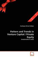Pattern and Trends in Venture Capital / Private Equity: Investments in India 3639334434 Book Cover