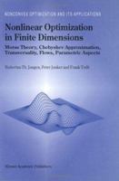 Nonlinear Optimization in Finite Dimensions - Morse Theory, Chebyshev Approximation, Transversality, Flows, Parametric Aspects (Nonconvex Optimization and its Applications Volume 47) 1461348870 Book Cover