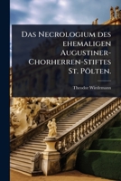 Das Necrologium des ehemaligen Augustiner-Chorherren-Stiftes St. Pölten. (German Edition) 102451398X Book Cover