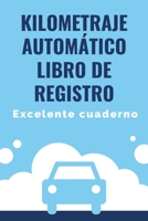 Kilometraje automático Libro de registro: Seguimiento de kilometraje: vehículo de servicio, empresa o individuo, seguimiento de viajes de transportista B0892J1HLY Book Cover