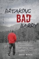 Breaking Bad Barry: Answering the Call through Hell and High Water 1498467695 Book Cover