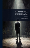 Al Maestro, Cuchillada 1024450724 Book Cover