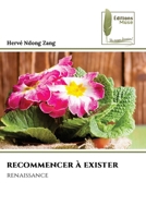 recommencer à exister: renaissance (French Edition) 6204975757 Book Cover