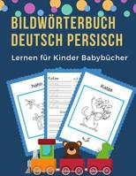 Bildw�rterbuch Deutsch Persisch Lernen f�r Kinder Babyb�cher: Easy 100 grundlegende Tierw�rter-Kartenspiele in zweisprachigen Bildw�rterb�chern. Leicht zu lesende Spur, neue Sprache mit Frequenzvokabe 1073817938 Book Cover