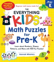 The Everything Kids' Math Puzzles for Pre-K: Learn about Numbers, Shapes, Patterns, and More with 100 Fun Puzzles! 1507216122 Book Cover