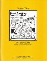 Good Masters! Sweet Ladies!: Novel-Ties Study Guides 0767542576 Book Cover