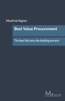 Best Value Procurement: The best bid wins the bidding process! B0DQPMZ1KT Book Cover