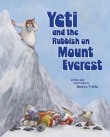Yeti and the Rubbish on Mount Everest 147889265X Book Cover