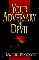 Your Adversary, the Devil 0310309115 Book Cover