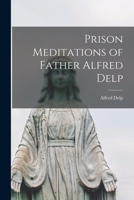 Prison Meditations of Father Alfred Delp 1015044921 Book Cover