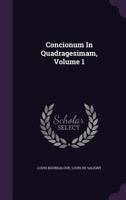 Concionum In Quadragesimam, Volume 1 1178950980 Book Cover
