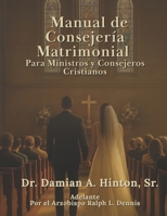 Manual de Consejería Matrimonial para Ministros y Consejeros Cristianos (Spanish Edition) B0FJQY4QHW Book Cover
