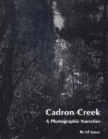 Cadron Creek: A Photographic Narrative 0912456051 Book Cover