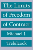 The Limits of Freedom of Contract 0674534301 Book Cover