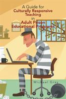 A Guide for Culturally Responsive Teaching in Adult Prison Educational Programs 1450086764 Book Cover