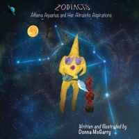 Zodiacts: Athena Aquarius and Her Altruistic Aspirations 0998220132 Book Cover