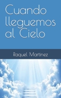 Cuando lleguemos al Cielo (Spanish Edition) B09MYSPXG1 Book Cover