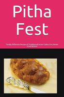 PITHA FEST: Totally Different Recipe of Traditional Asian Cakes You Never Tried Before 1980965951 Book Cover