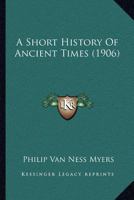 A Short History of Ancient Times 1018631925 Book Cover