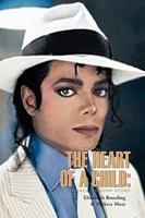 The Heart of a Child: The Michael Jackson Story 1450075487 Book Cover