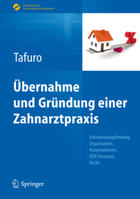 Ubernahme Und Grundung Einer Zahnarztpraxis: Entscheidungsfindung, Organisation, Kooperationen, Edv, Finanzen, Recht 3642292844 Book Cover