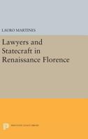 Lawyers and Statecraft in Renaissance Florence 0691622655 Book Cover
