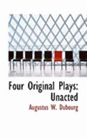 Four Original Plays: 124109943X Book Cover