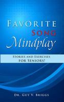 Favorite Song Mindplay: Stories and Exercises for Seniors! B0HL7ZN369 Book Cover
