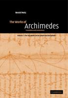 The Works of Archimedes: Volume 1, the Two Books on the Sphere and the Cylinder: Translation and Commentary 0521117984 Book Cover