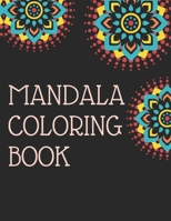 Mandala Coloring Book: mandala gifts: Coloring Pages For Meditation, Happiness and the World's Most Beautiful Mandalas for Stress Relief and B091WJHH2N Book Cover