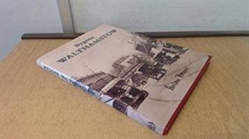 Bygone Walthamstow (Bygone Series) 0850339677 Book Cover