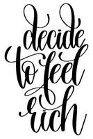 Decide To Feel Rich: 6x9 College Ruled Line Paper 150 Pages 1073023524 Book Cover