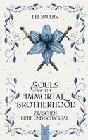 Souls of the Immortal Brotherhood II: Zwischen Liebe und Schicksal (German Edition) 3819206493 Book Cover