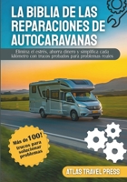 LA BIBLIA DE LAS REPARACIONES DE AUTOCARAVANAS: Elimina el estrés, ahorra dinero y simplifica cada kilómetro con trucos probados para problemas reales (Spanish Edition) B0FH6Q38NG Book Cover