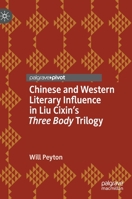 Chinese and Western Literary Influence in Liu Cixin’s Three Body Trilogy 3030793141 Book Cover