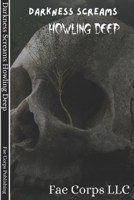 Darkness Screams: Howling Deep B0BJ44W3CB Book Cover