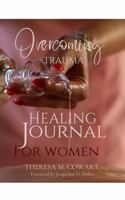 Overcoming Trauma Healing Journal B0DTZ2H8H4 Book Cover