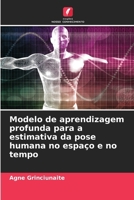 Modelo de aprendizagem profunda para a estimativa da pose humana no espaço e no tempo (Portuguese Edition) 6207695135 Book Cover