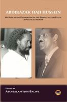 Abdirazak Haji Hussein: My Role in the Foundation of the Somali Nation-State, A Political Memoir 1569025312 Book Cover