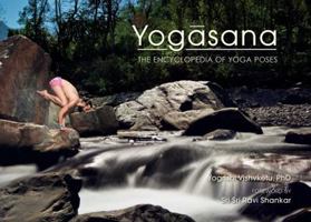 Yogasana: The Encyclopedia of Yoga Poses 160887656X Book Cover