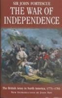 The War of Independence: The British Army in North America, 1775-1783 1853674524 Book Cover