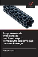 Prognozowanie wlasciwosci mechanicznych kompozytu epoksydowo-nanorurkowego (Polish Edition) 6208880696 Book Cover