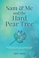 Sam & Me and the Hard Pear Tree 1776416287 Book Cover