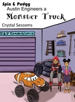 Spin and Pudgy - Austin Engineers a Monster Truck 1631030620 Book Cover