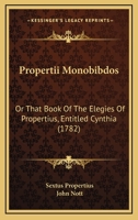 Sex. Aurelii Propertii Cynthia Cum Libro Quarto Elegiarum Qui Propertii Nomine Fertur 1110655886 Book Cover