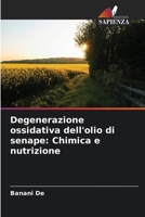Degenerazione ossidativa dell'olio di senape: Chimica e nutrizione (Italian Edition) 6208221757 Book Cover