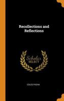 Recollections and reflections 111710656X Book Cover